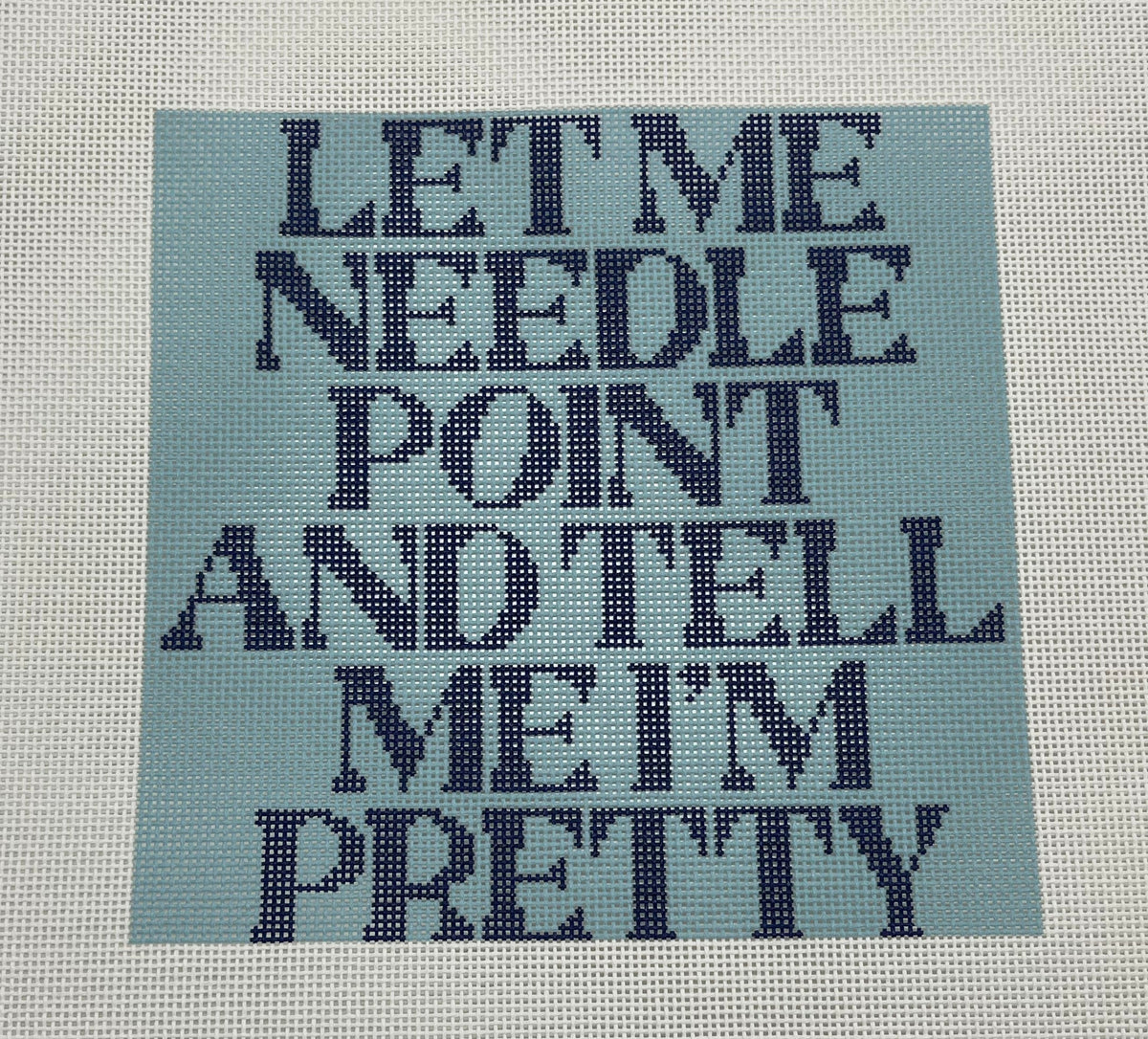 Let Me Needlepoint - Blue