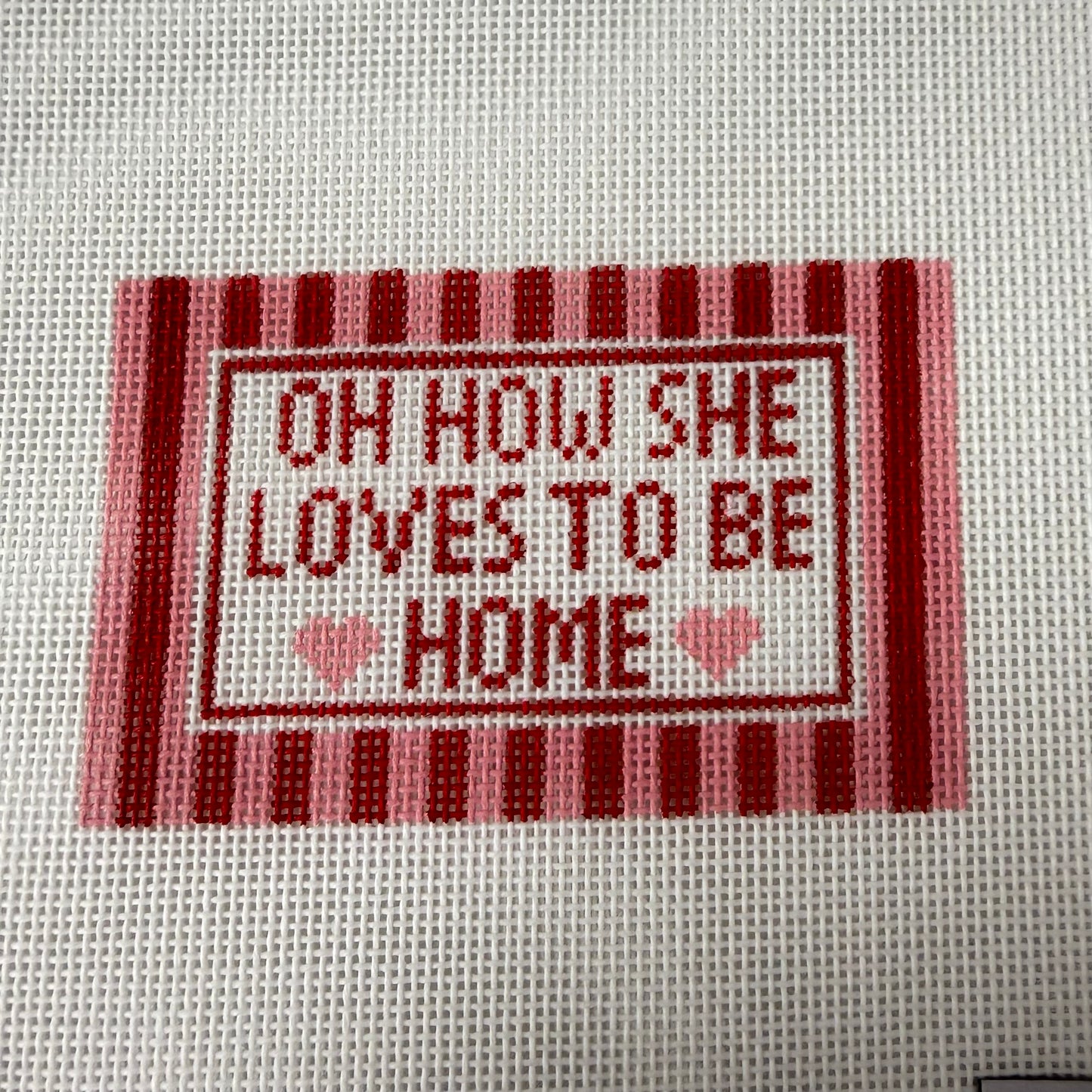 OH HOW SHE LOVES TO BE HOME-MINI