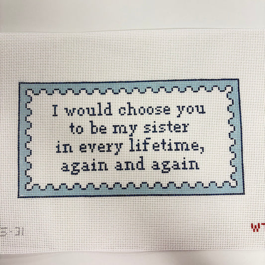 I Would Choose You To Be My Sister