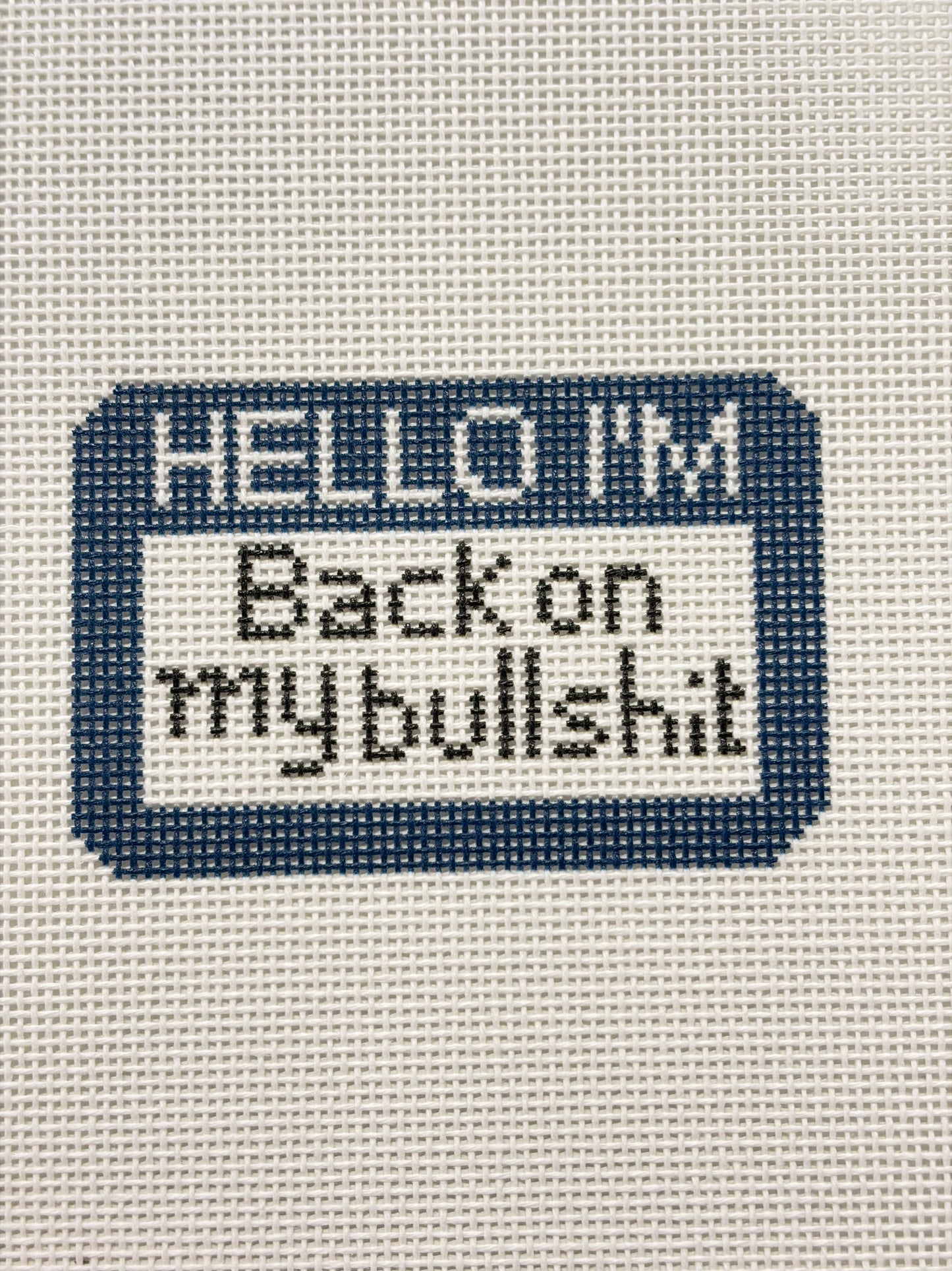 HELLO I'M BACK ON MY BULL*HIT NAME TAG