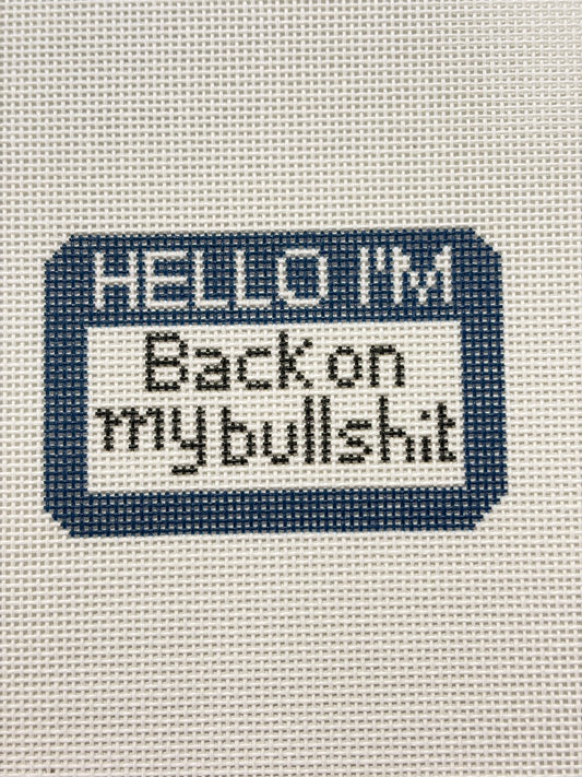 HELLO I'M BACK ON MY BULL*HIT NAME TAG