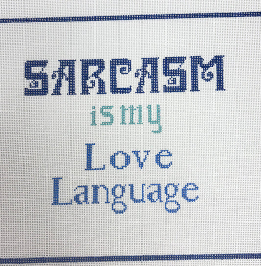 SARCASM IS MY LOVE LANGUAGE