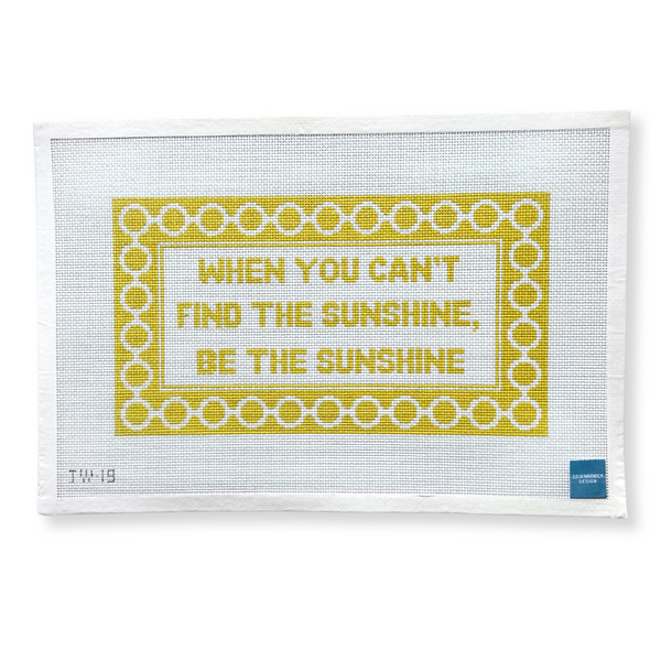 When You Can't Find The Sunshine Be The Sunshine