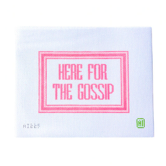 HERE FOR THE GOSSIP